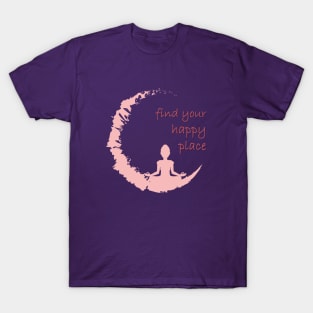 Find your Happy Place T-Shirt